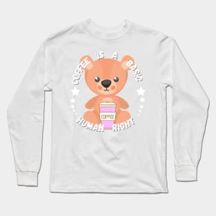 Bear Coffee is a basic human right - Coffee Long Sleeve T-Shirt